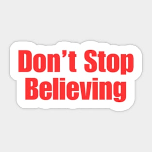 Don’t Stop Believing Sticker